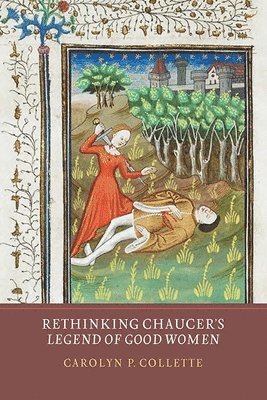 Rethinking Chaucer's Legend of Good Women 1