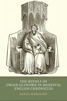 The Revolt of Owain Glyndwr in Medieval English Chronicles 1