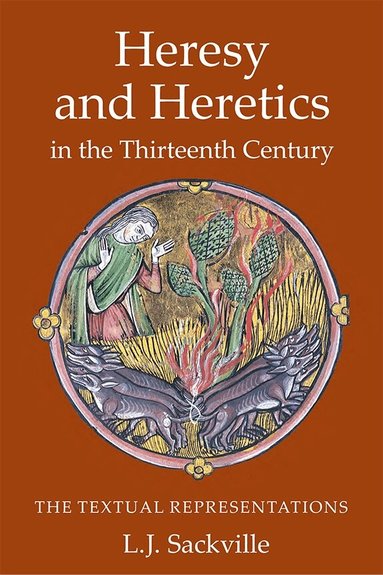 L J Sackville - Heresy and Heretics in the Thirteenth Century, Häftad