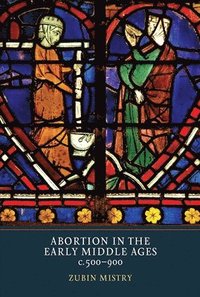 bokomslag Abortion in the Early Middle Ages, c.500-900