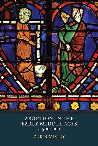 bokomslag Abortion in the Early Middle Ages, c.500-900