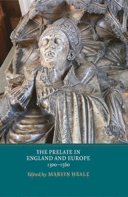 bokomslag The Prelate in England and Europe, 1300-1560