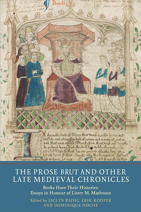Jaclyn Rajsic, Erik Kooper, Dominique Hoche - Prose Brut and Other Late Medieval Chronicles, Inbunden