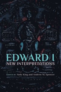 bokomslag Edward I: New Interpretations