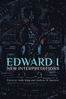 bokomslag Edward I: New Interpretations