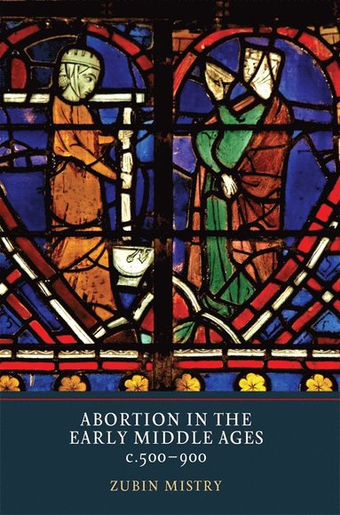 bokomslag Abortion in the Early Middle Ages, c.500-900