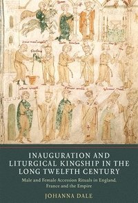 bokomslag Inauguration and Liturgical Kingship in the Long Twelfth Century