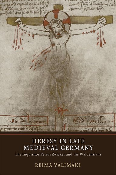 Reima Välimäki - Heresy in Late Medieval Germany, Inbunden