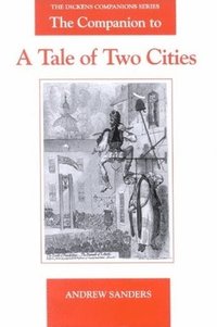 bokomslag The Companion to A Tale of Two Cities