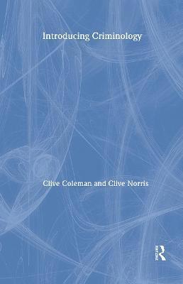 Clive Coleman, Clive Norris, Clive (formerly Hull University) Coleman, UK) Norris, Clive (University of Sheffield, South Yorkshire - Introducing Criminology, Inbunden