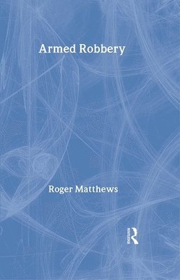 Roger Matthews - Armed Robbery, Inbunden