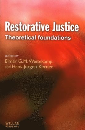 Elmar G. M. Weitekamp, Hans-Jürgen Kerner, Hans-Jurgen Kerner - Restorative Justice: Theoretical foundations, Häftad