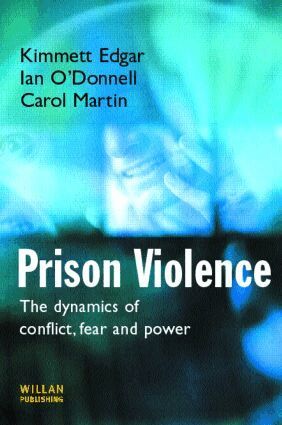 Kimmett Edgar, Ian O'Donnell, Carol Martin - Prison Violence, Inbunden