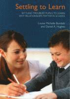 Settling Troubled Pupils to Learn: Why Relationships Matter in School 1