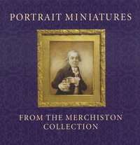 bokomslag Portrait Miniatures from the Merchiston Collection