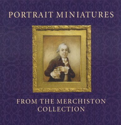 Portrait Miniatures from the Merchiston Collection 1