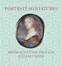 bokomslag Portrait Miniatures from Scottish Private Collections