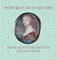 bokomslag Portrait Miniatures from Scottish Private Collections