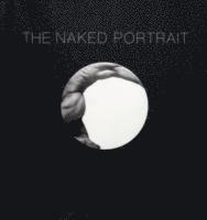 bokomslag Naked Portrait, The: 1900 - 2007