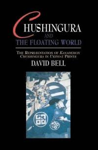 bokomslag Chushingura and the Floating World