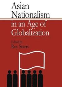 bokomslag Asian Nationalism in an Age of Globalization