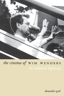 Alexander Graf - Cinema of Wim Wenders, Häftad