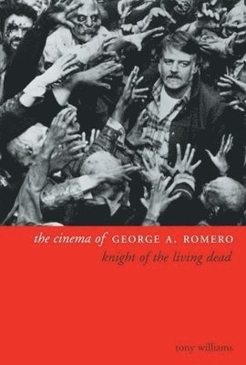 The Cinema of George A. Romero 1