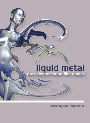 bokomslag Liquid Metal  The Science Fiction Film Reader