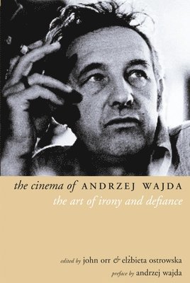 John Orr, John Orr, Elzbieta Ostrowska - Cinema of Andrzej Wajda, Häftad