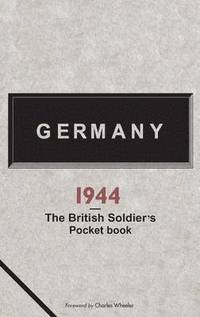 bokomslag Germany 1944: A British Soldier's Pocketbook