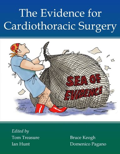 Tom Treasure, Bruce Keogh, Ian Hunt, Domenico Pagano - Evidence for Cardiothoracic Surgery, Inbunden