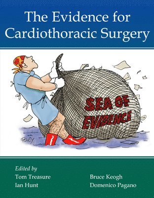 Tom Treasure, Bruce Keogh, Ian Hunt, Domenico Pagano, Professor Tom Treasure, Professor and Sir Bruce Keogh, Dr Ian Hunt, Dr Domenico Pagano - Evidence for Cardiothoracic Surgery, Inbunden