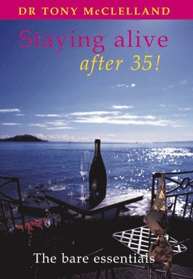 Tony McClelland, Dr Tony McClelland, Tony Mcclelland - Staying alive after 35, Häftad