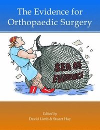 bokomslag The Evidence for Orthopaedic Surgery & Trauma
