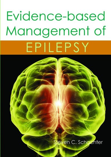 Steven C. Schachter - Evidence-based Management of Epilepsy, Inbunden