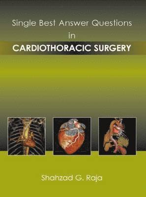 bokomslag Single Best Answer Questions in Cardiothoracic Surgery. Shahzad G. Raja