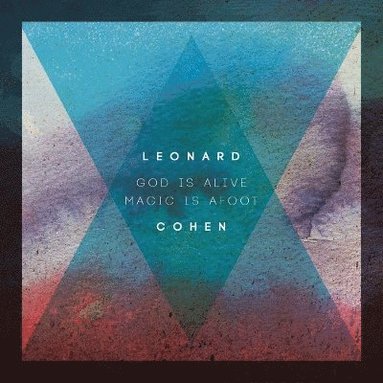 Leonard Cohen - God Is Alive Magic Is Afoot, Inbunden