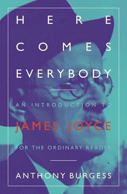 Anthony Burgess - Here Comes Everybody, Häftad