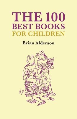 Brian Alderson - 100 Best Books Children's Books, Inbunden