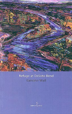 Eamonn Wall - Refuge at De Soto Bend, Häftad