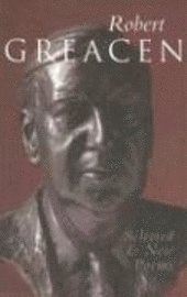 bokomslag Robert Greacen: New and Selected Poems