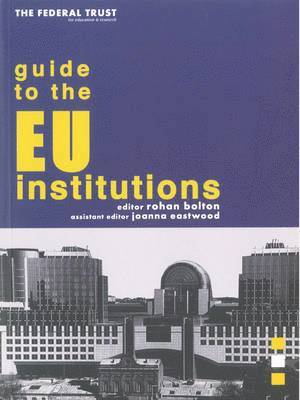 bokomslag The Federal Trust Guide to the EU Institutions