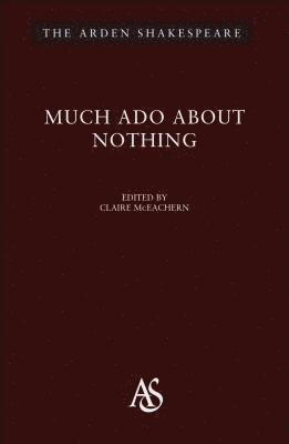 William Shakespeare, Claire McEachern, Claire Mceachern - Much Ado About Nothing, Inbunden