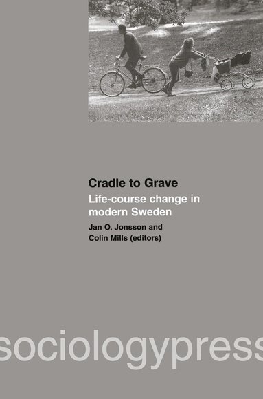 Jan O. Jonsson, Colin Mills - Cradle to Grave: Life-Course Change in Modern Sweden, Häftad