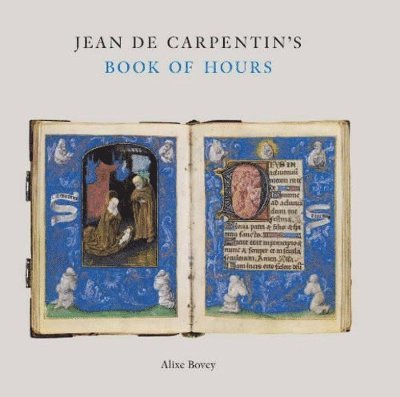 Jean De Carpentin's Book of Hours 1