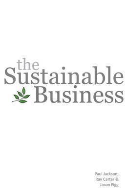 Paul Jackson, Ray Carter, Jason Figg - Sustainable Business, Häftad
