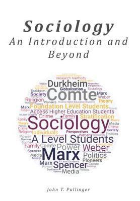 John T. Pullinger - Sociology: An Introduction and Beyond, Häftad