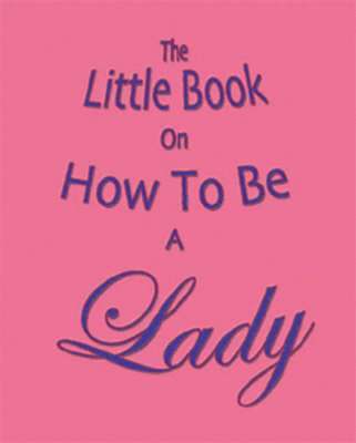Amanda Thomas - Little Book on How to be a Lady, Häftad