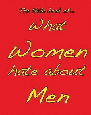 M. Ellis - Little Book of What Women Hate About Men, Häftad