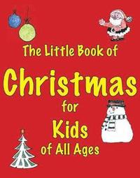 bokomslag The Little Book of Christmas for Kids of All Ages